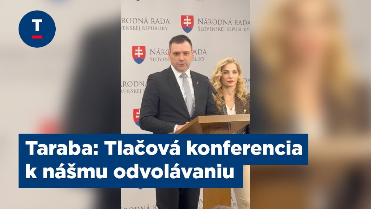 Taraba: Tlačová konferencia k nášmu odvolávaniu