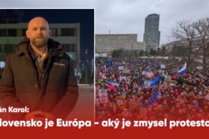 Slovensko je Európa – aký je zmysel protestov?