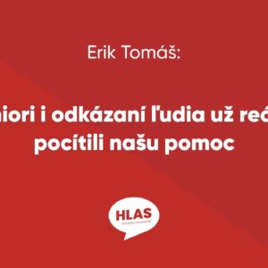 Seniori i odkázaní ľudia už reálne pocítili našu pomoc