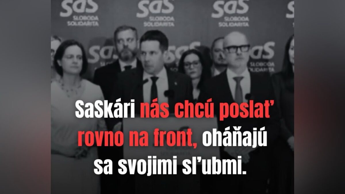SaSkári nás chcú poslať rovno na front, oháňajú sa svojimi sľubmi.
