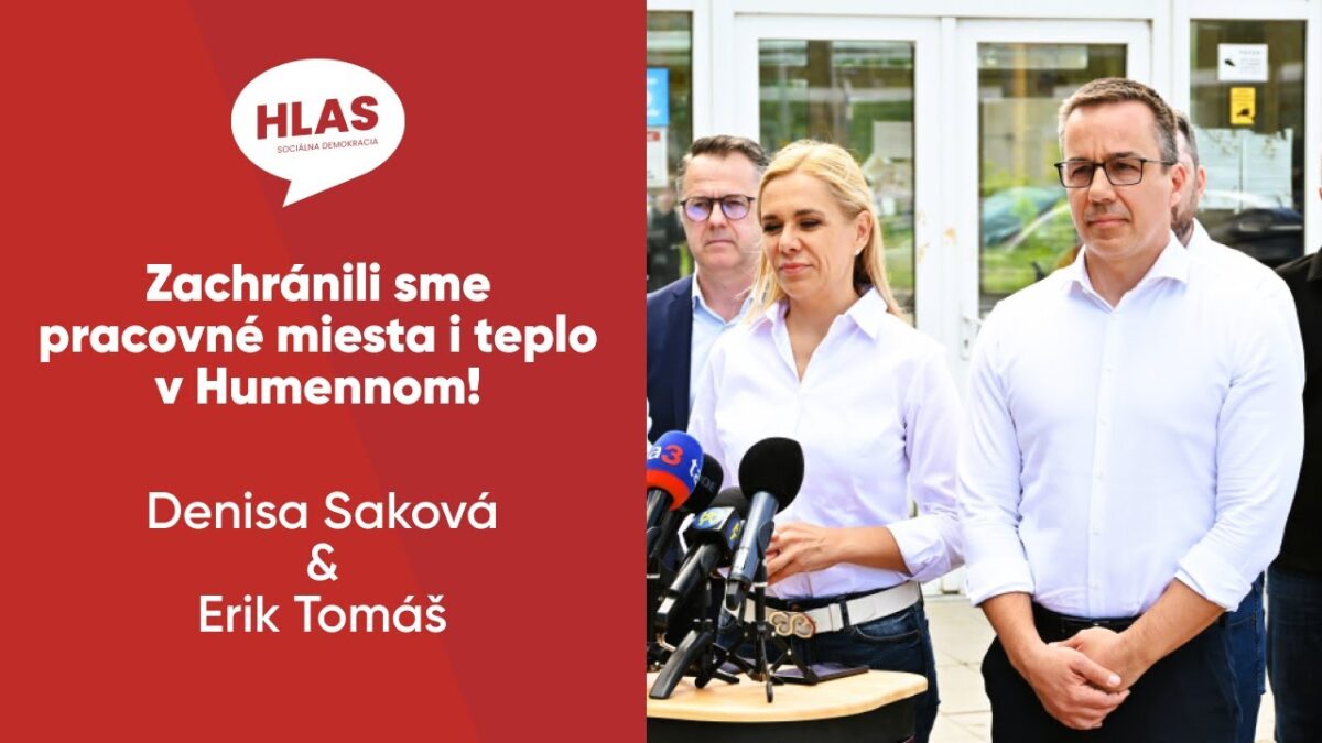 Zachránili sme pracovné miesta i teplo v Humennom!