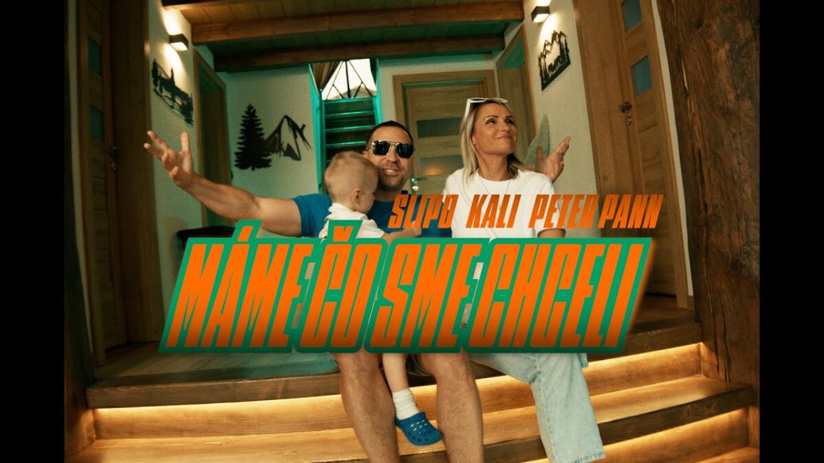 Slipo, Kali, Peter Pann – Máme, čo sme chceli /OFFICIAL VIDEO/