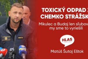 Mikulec a Budaj len sľubovali, my sme to vyriešili – odvážame toxický odpa...