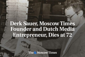 Derk Sauer, zakladateľ Moscow Times a holandský mediálny podnikateľ, zomrel vo v...