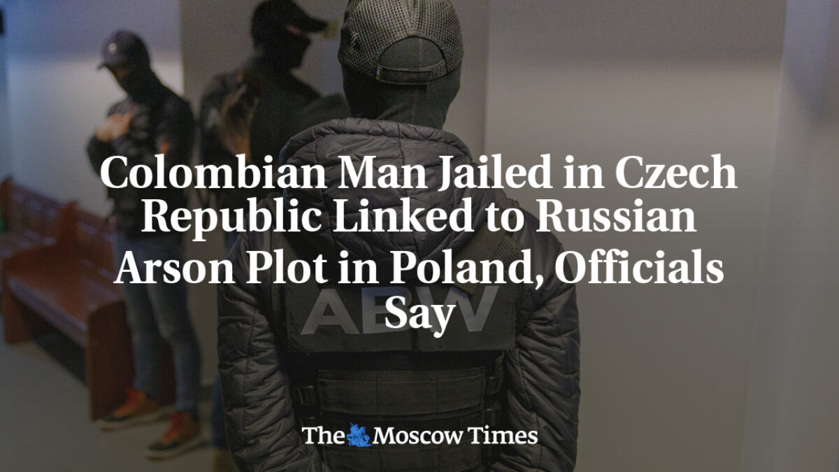 Kolumbijčan uväznený v Českej republike je spájaný s ruským podpaľačským sprisahaním v Poľsku, uvádzajú úradníci Kolumbijčan uväznený v Českej republike je spájaný s ruským podpaľačským sprisahaním v Poľsku, uvádzajú úradníci