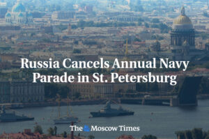 Rusko zrušilo každoročnú námornú prehliadku v Petrohrade