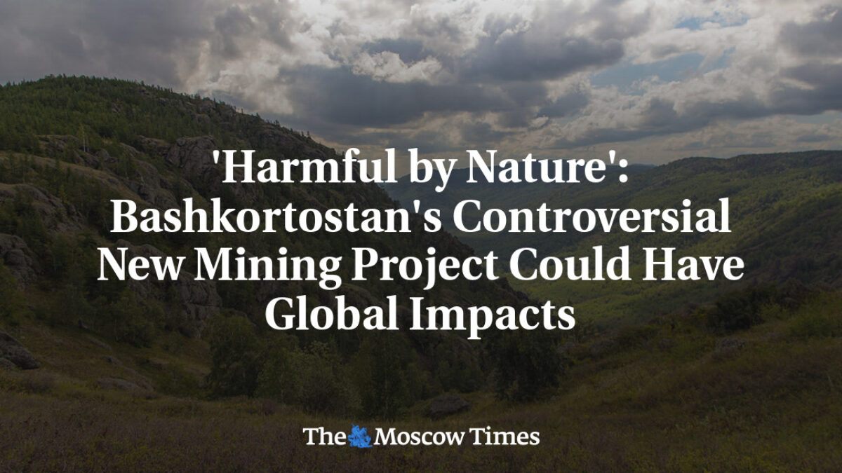 Škodlivé od prírody: Kontroverzný nový ťažobný projekt v Baškirsku by mohol mať globálne dopady