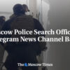 Moskovská polícia prehľadáva kanceláriu spravodajského kanála Telegram Baza