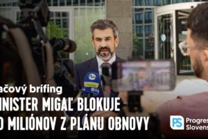 Minister Migaľ blokuje 50 miliónov z Plánu obnovy | Tlačový brífing PS, 17. júl