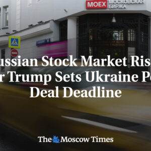 Ruský akciový trh stúpa po tom, ako Trump stanovil termín pre mierovú dohodu s U...