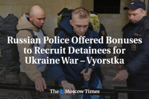 Ruská polícia ponúkala odmeny za nábor zadržaných do vojny na Ukrajine – Vyorstk...