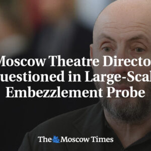 Riaditeľ moskovského divadla bol vypočúvaný v rámci rozsiahleho vyšetrovania def...