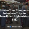 Rusko: Ruske cestovky ponúkajú výlety do Afganistanu ovládaného Talibanom za 3 t...