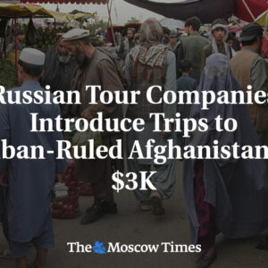 Rusko: Ruske cestovky ponúkajú výlety do Afganistanu ovládaného Talibanom za 3 t...
