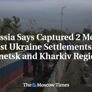 Rusko: Rusko tvrdí, že obsadilo dve ďalšie osady na východe Ukrajiny v Donetskom...