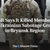 FSB tvrdí, že zabila členov ukrajinskej sabotážnej skupiny v Brianskej oblasti