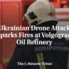 Ukrajinský útok dronom spôsobil požiar v ropnej rafinérii Volgograd