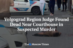 Sudca z Volgogradskej oblasti nájdený mŕtvy neďaleko súdu, podozrenie na vraždu