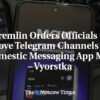 Kreml nariadil úradníkom presunúť Telegram kanály do domácej aplikácie Max – Vyo...