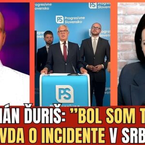 Marián Ďuriš: Incident v Srbsku. Ako Progresívne Slovensko zneužíva tému na poli...