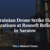Ukrajinský útok dronom zastavil prevádzku v rafinérii Rosneft v Saratove