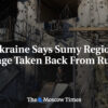 Ukrajina tvrdí, že obec v Sumskej oblasti bola získaná späť od Ruska