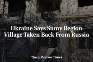 Ukrajina tvrdí, že obec v Sumskej oblasti bola získaná späť od Ruska