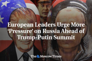 Európski lídri naliehajú na väčší „tlak“ na Rusko pred summitom Trump-Putin