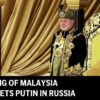 Stretnutie malajzijského kráľa s Putinom v Rusku