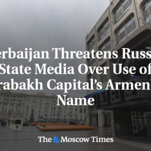 Azerbajdžan sa vyhráža ruským štátnym médiám kvôli používaniu arménskeho názvu p...