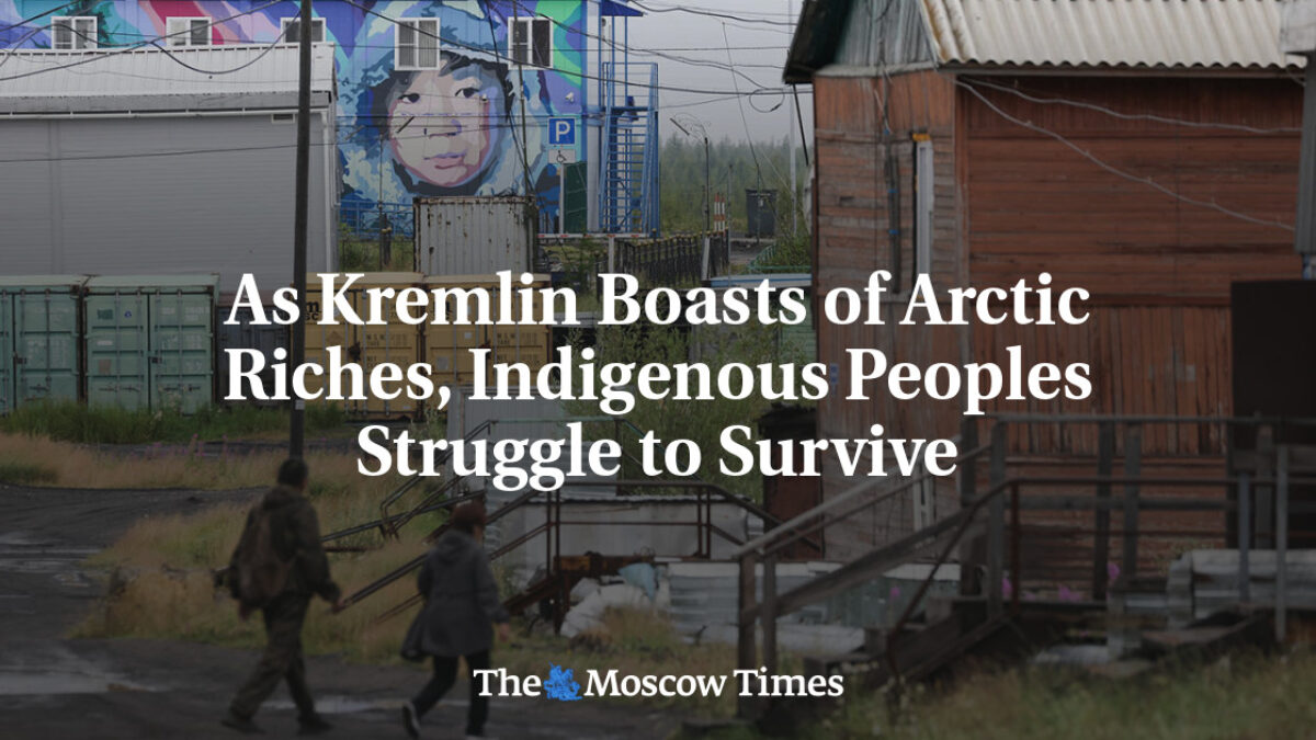 Zatiaľ čo sa Kremeľ chváli arktickým bohatstvom, domorodé obyvateľstvo bojuje o prežitie