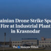 Ukrajinský útok dronom spôsobil požiar v priemyselnom závode v Krasnodare