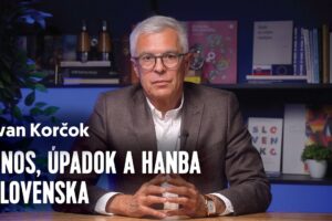 Únos, úpadok a hanba Slovenska | Ivan KORČOK