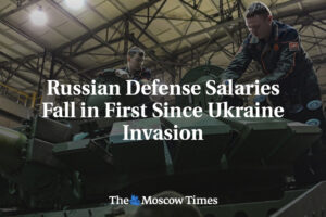 Ruské platy v obrane klesli prvýkrát od invázie na Ukrajinu