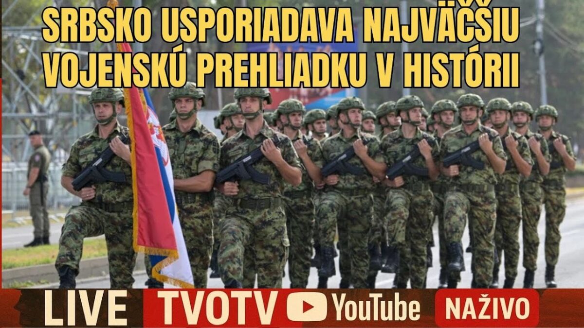 NAŽIVO: Srbsko usporiada najväčšiu vojenskú prehliadku v histórii