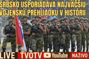 NAŽIVO: Srbsko usporiada najväčšiu vojenskú prehliadku v histórii