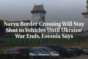 Estónsko: Hraničný priechod Narva zostane pre vozidlá zatvorený až do skončenia ...