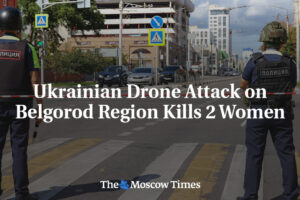 Ukrajinský útok dronom na Belgorodskú oblasť zabil 2 ženy