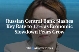 Ruská centrálna banka znižuje kľúčovú úrokovú sadzbu na 17 % v dôsledku rastúcic...