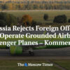 Rusko odmieta zahraničné ponuky na prevádzkovanie odstavených osobných lietadiel...