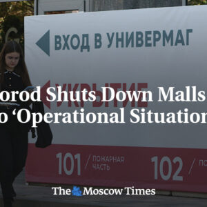 Belgorod zatvára nákupné centrá kvôli „prevádzkovej situácii“