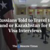 Rusom bolo povedané, aby cestovali do Poľska alebo Kazachstanu na pohovory pre a...