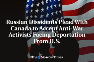 Ruskí disidenti žiadajú Kanadu, aby prijala protivojnových aktivistov čeliacich ...