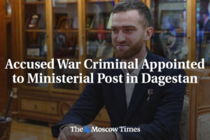 Obvinený vojnový zločinec vymenovaný do ministerskej funkcie v Dagestane