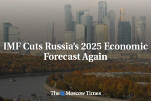 MMF opäť znižuje ekonomickú predpoveď pre Rusko na rok 2025