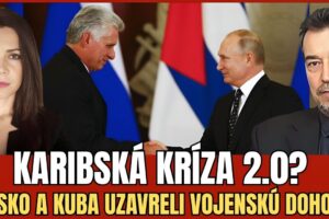 Peter Sabela: Vojenská dohoda Rusko–Kuba. Odpoveď na útoky Ukrajiny na ruské úze...