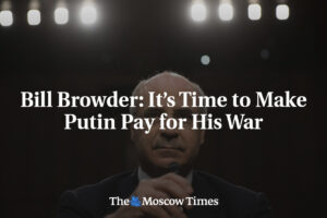 Bill Browder: Je čas prinútiť Putina zaplatiť za jeho vojnu