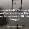 Ruského vojaka odsúdili na 4 roky väzenia po rozhovoroch s ukrajinským blogerom