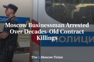 Moskovský podnikateľ zatknutý v súvislosti s desaťročia starými nájomnými vražda...