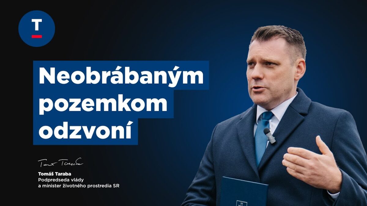 Taraba: Neobrábaným pozemkom odzvoní